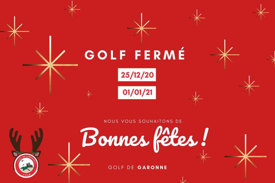 Golf de Garonne - Fermeture 25/12/20 et 01/12/20